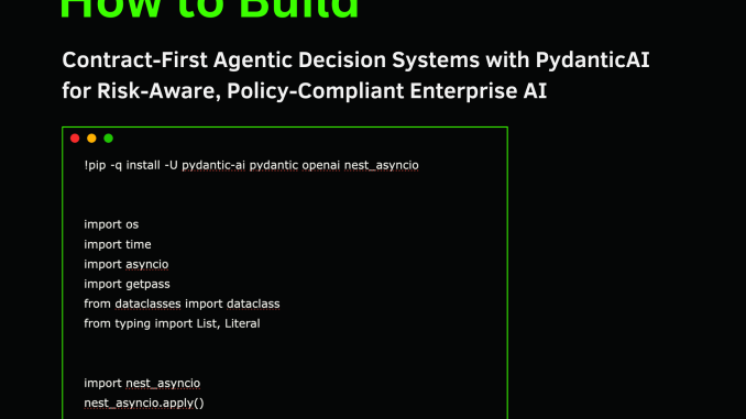 How to Build Contract-First Agentic Decision Systems with PydanticAI for Risk-Aware, Policy-Compliant Enterprise AI