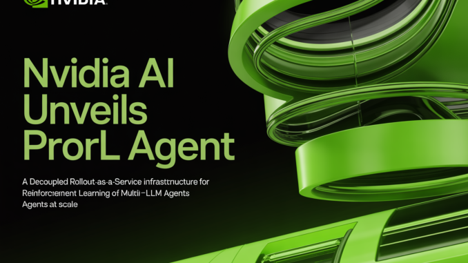 NVIDIA AI Unveils ProRL Agent: A Decoupled Rollout-as-a-Service Infrastructure for Reinforcement Learning of Multi-Turn LLM Agents at Scale